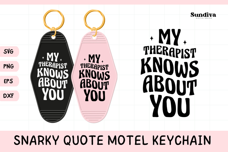 Snarky Quote Motel Keychain SVG | My Therapist Knows