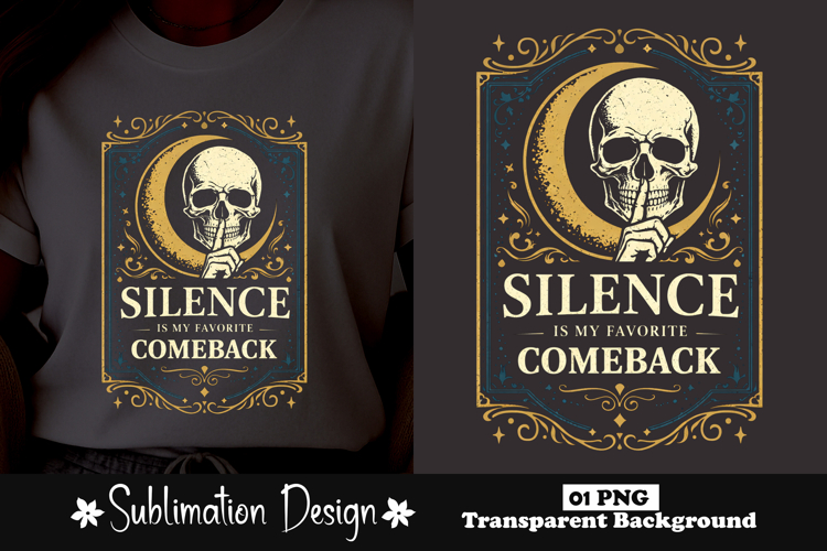 Silence Is My Favorite Comeback Skull Sublimation