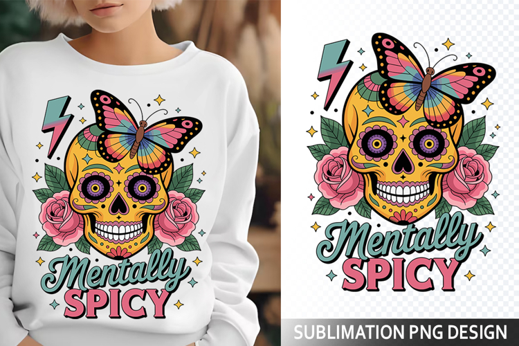 Mentally spicy Sublimation Design - Funny Skeleton PNG