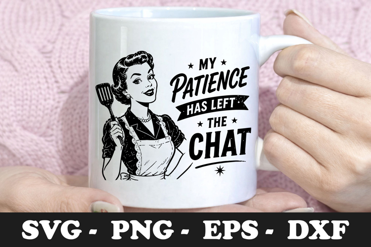 My Patience Has Left the Chat Funny Retro SVG Design