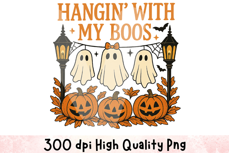 Hangin with my Boos Clipart Sublimation PNG | Halloween Png