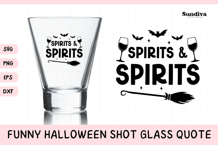 Funny Halloween Shot Glass Quote SVG | Spirits & Spirits