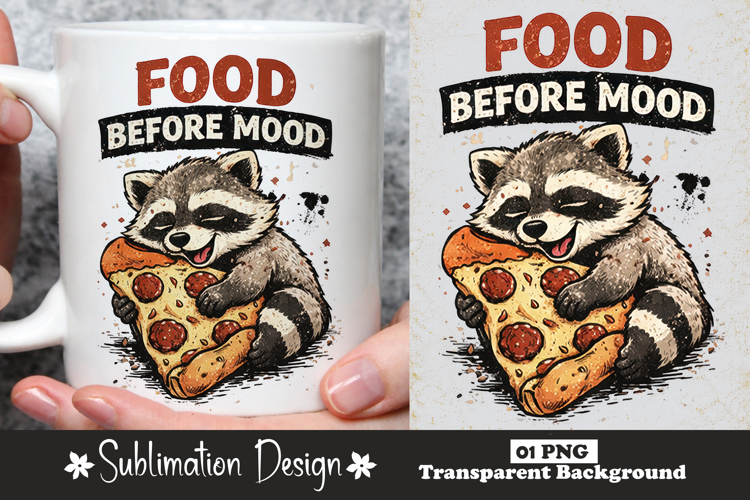 Food Before Mood Raccoon Sublimation Design