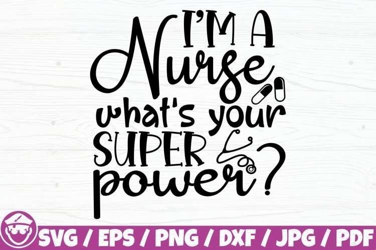 I'm A Nurse What's Your Super Power ? example image 1