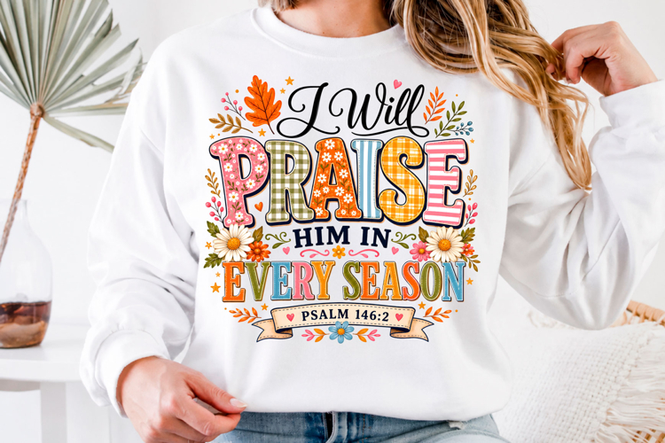 I Will Praise Him in Every Season Christ