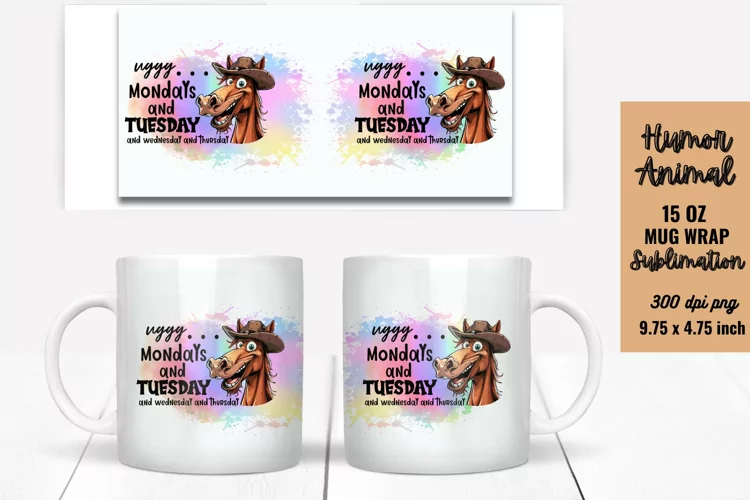 Funny Humor Animal Quotes Mug Wrap Sublimation, Mug Wrap PNG
