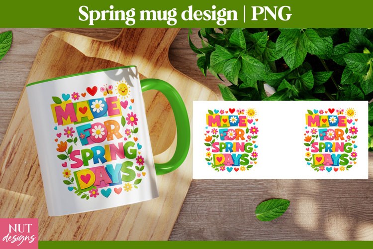 Made for Spring Days Spring Mug sublimation Spring quote