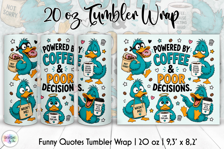 Funny Duck Tumbler Wrap, Powered By Coffee & Poor Decisions