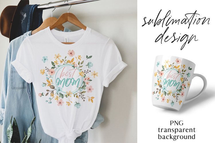 Sublimation design, best mom, PNG file.