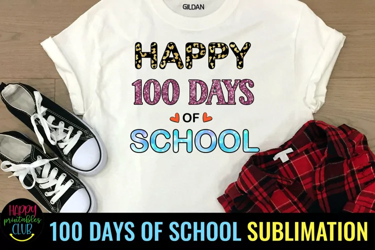 Happy 100 Days of School Sublimation I 100 School Days