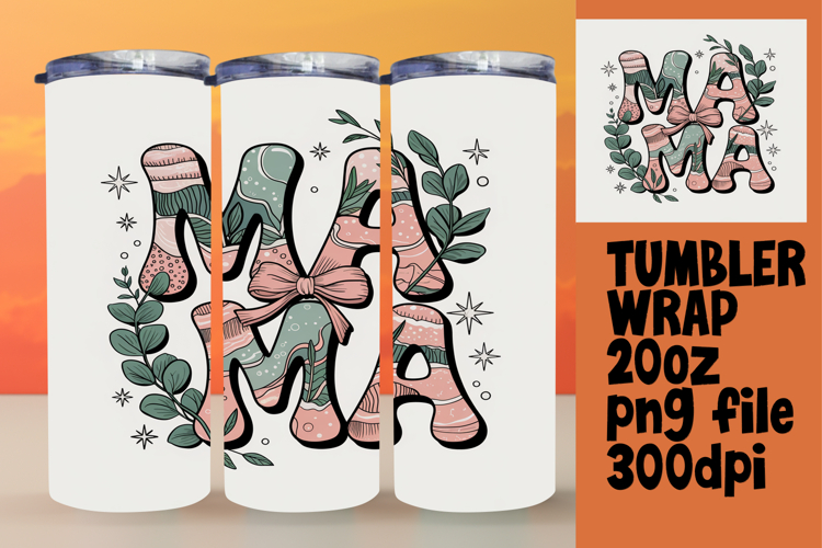 EXCLUSIVE 20oz Tumbler Design , Mama