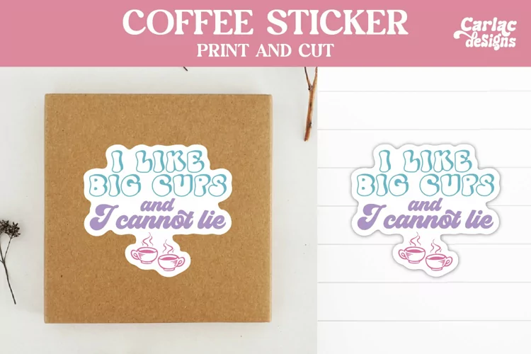 Coffee Stickers, I Like Big Cups