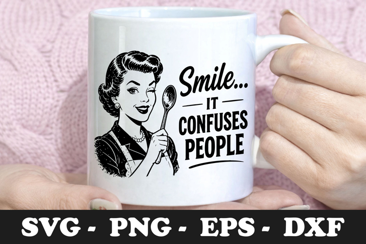 Smile It Confuses People Funny Sarcastic SVG Design