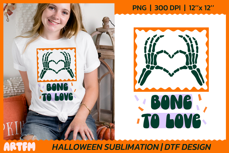 Bone To Love Sublimation | Spooky Halloween DTF Print