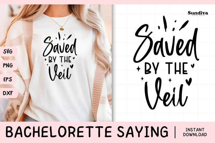 Bachelorette Party Saying SVG | Saved by the Veil