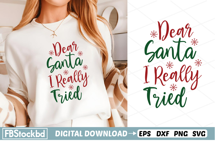 Dear Santa I Really Tried SVG, Christmas SVG Design