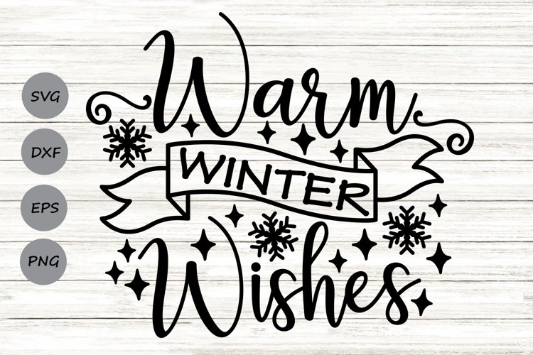 Warm Winter Wishes Svg, Christmas Svg, Winter Sign Svg.