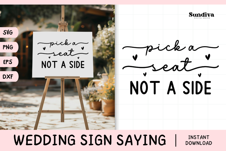 Wedding Sign Saying SVG | Pick A Seat Not A Side