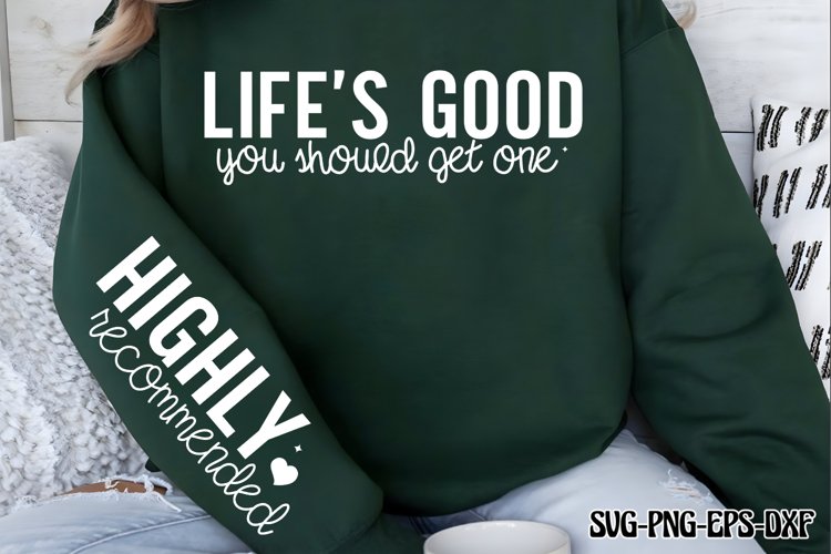 Life's good, you should get one SVG, Funny Quotes SVG example image 1
