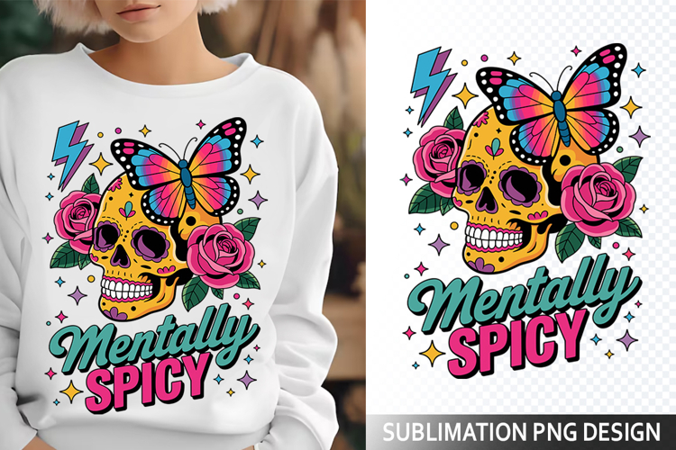 Mentally spicy Sublimation Design - Funny Skeleton PNG