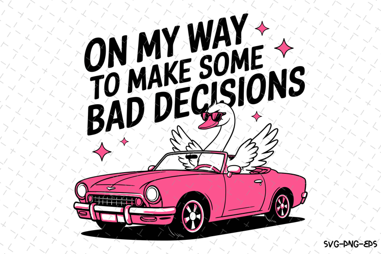 On my way to make some bad decisions Svg Design | Svg Files example image 1
