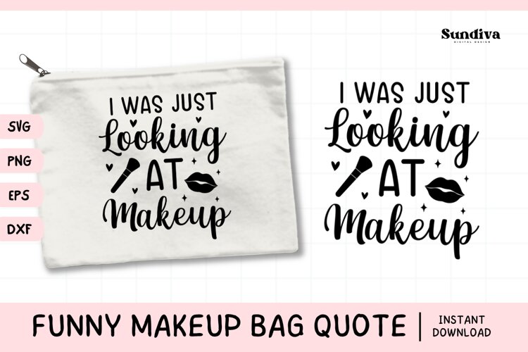 Makeup Bag Quotes for Cosmetic Pouch | I Was Just Looking