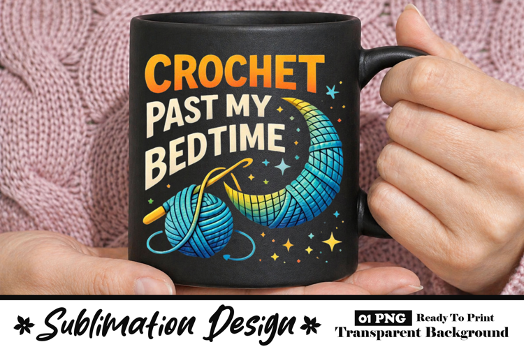 Crochet Past My Bedtime Funny Night Crochet Mug Design