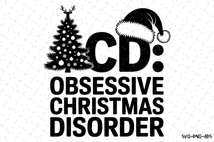 Obsessive Christmas Disorder Svg | Christmas Svg | Svg File