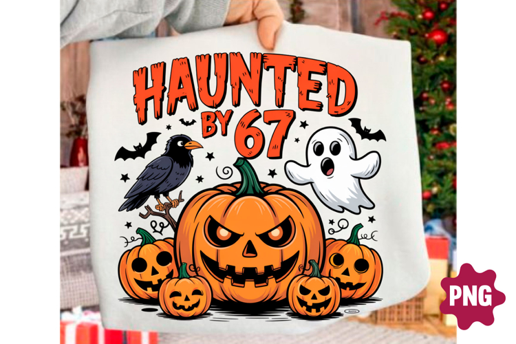 Haunted by 67 Funny Halloween T-shirt