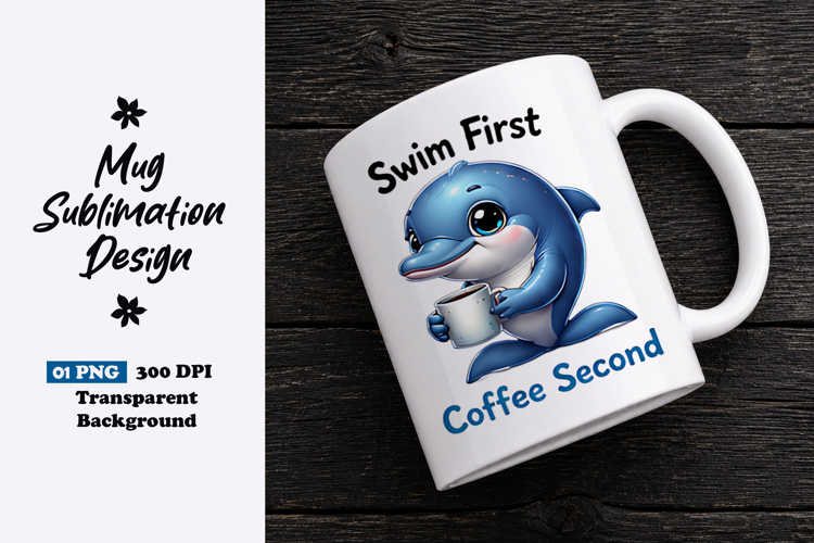 Swim First Coffee Second Dolphin Clipart Sublimation PNG