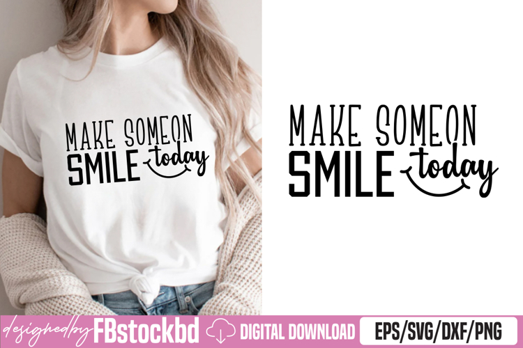 Make Someone Smile Today SVG