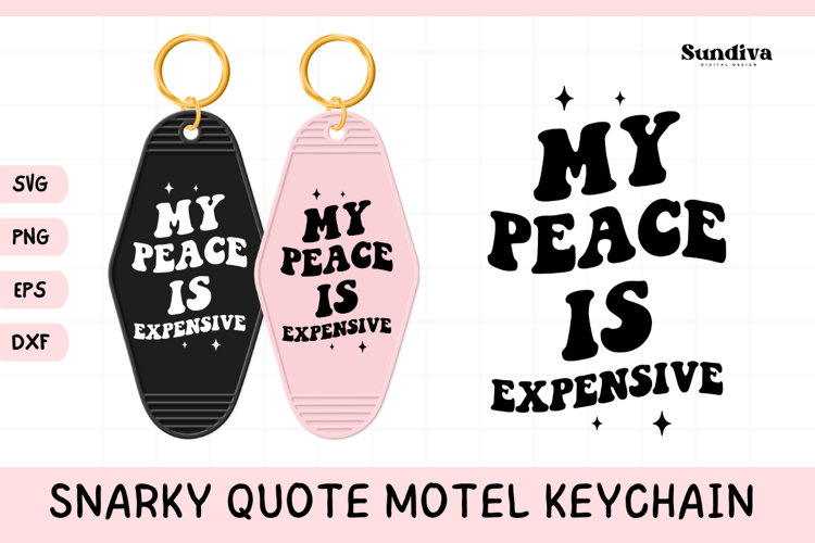 Snarky Quote Motel Keychain SVG | My Peace Is Expensive