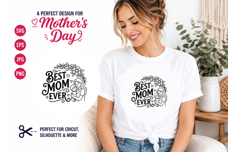 Best Mom Ever Floral Illustration SVG Design