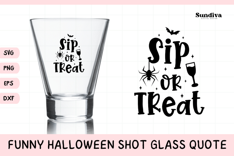 Funny Halloween Shot Glass Quote SVG | Sip Or Treat