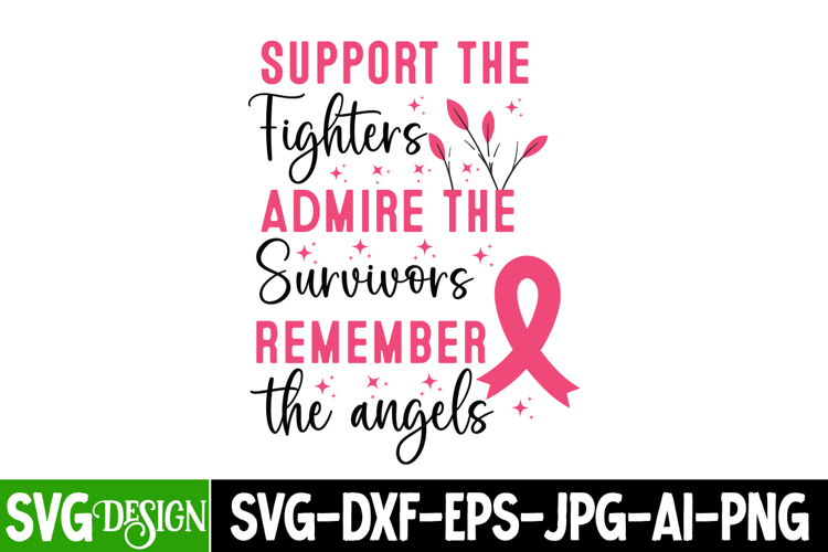 Support the fighters Admire the Survivors Remember the Angel
