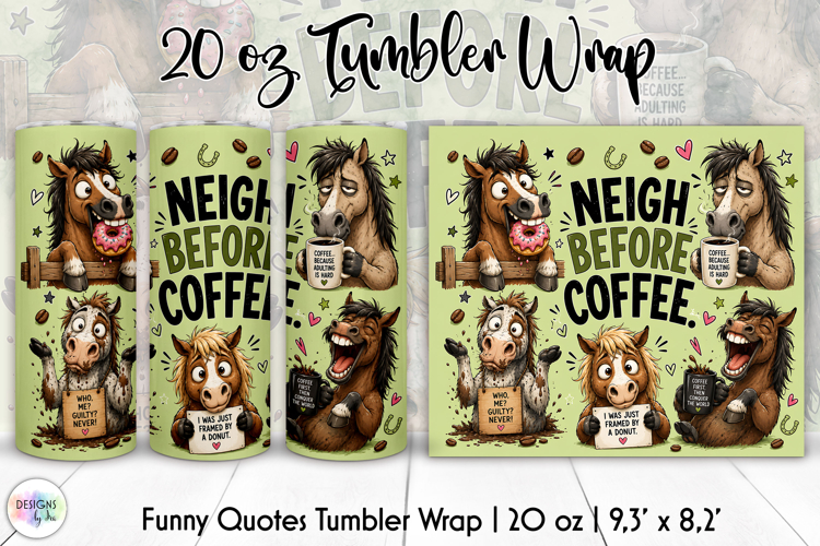 Funny Horse Tumbler Wrap, Neigh Before Coffee
