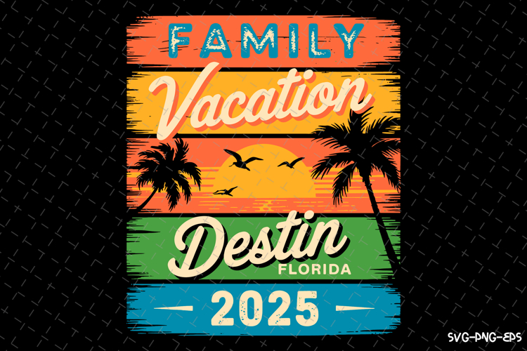 Family Vacation Destin Florida 2025 SVG Design | Summer Svg