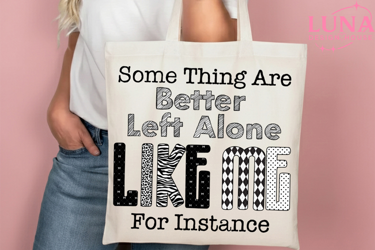 Better Left Alone Png, Funny Rude Sarcastic Women Shirt Png