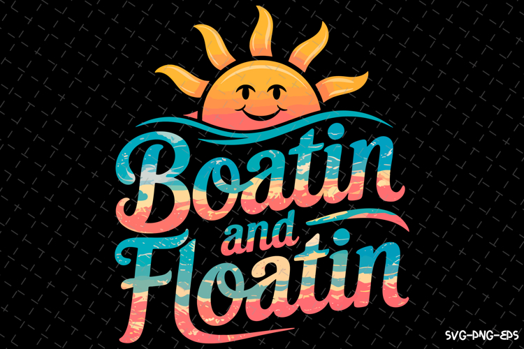 Boatin and Floatin svg | Svg Files for Cricut