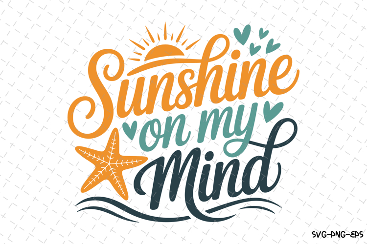 Sunshine on my mind svg | Summer Svg | Svg Cut Files