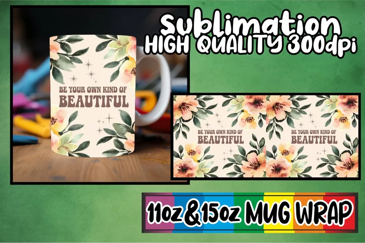 Radiant thoughts 11oz 15oz sublimation wrap, Flower Quote