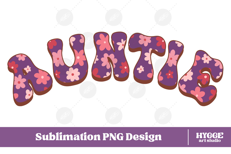 auntie Png Retro Flowers Mothers Day Floral Mom Sublimation