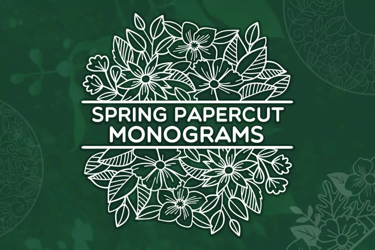 Spring Papercut Monograms - 6 SVG files