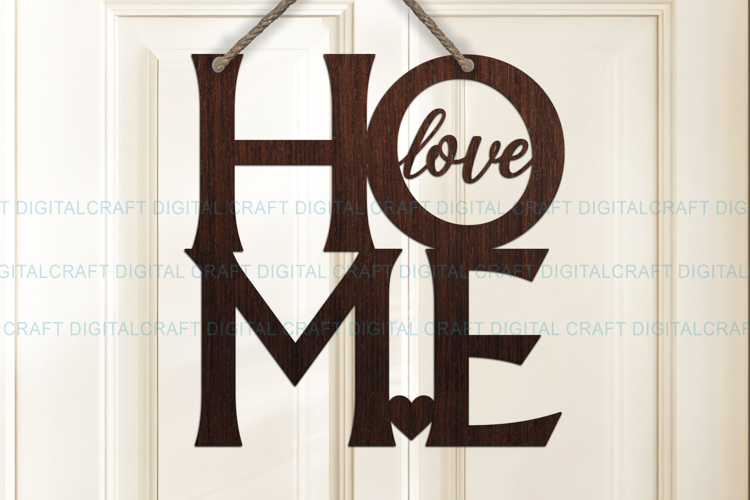 Home Love Sign SVG Laser Cut Template: Door Hanger, Wall Dec