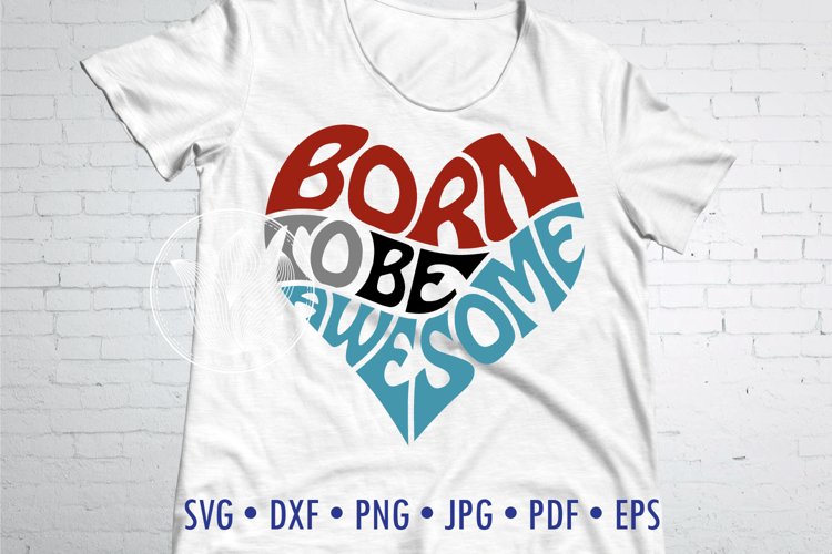 Born to be awesome word art heart SVG