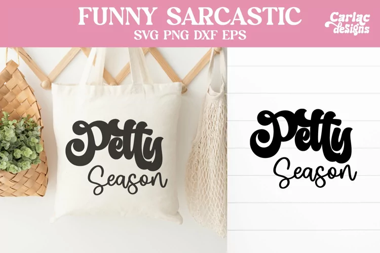 Petty Season SVG, Funny SVG, Petty SVG