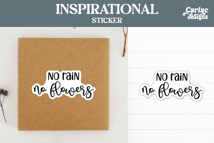 Inspirational Sticker, No Rain No Flowers