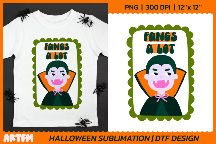 Fangs A Lot Sublimation | Count Dracula Halloween DTF Print