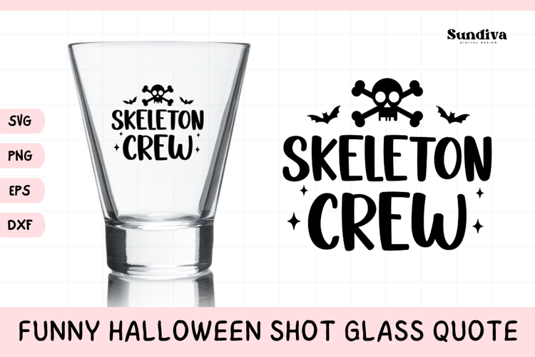 Funny Halloween Shot Glass Quote SVG | Skeleton Crew