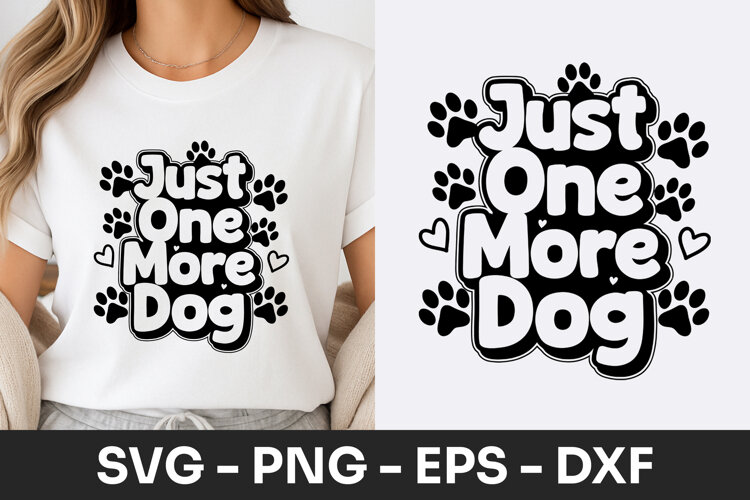 Just One More Dog Funny Quote SVG PNG example image 1